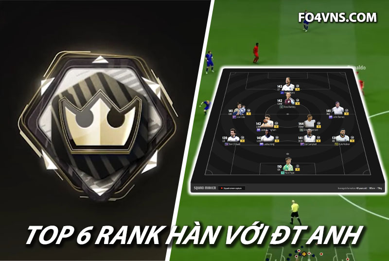 Top 6 đội hình team color ĐTQG Anh rank siêu sao Hàn