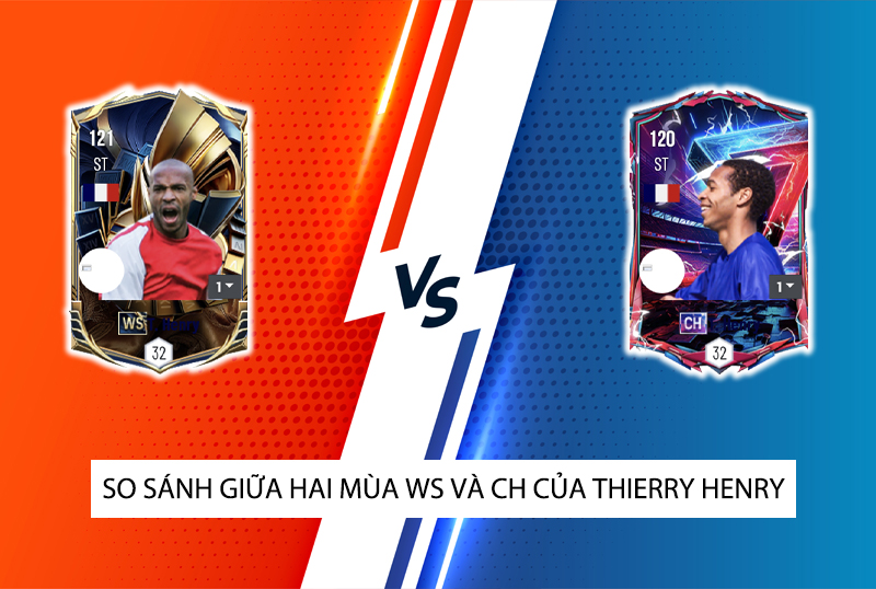 So sánh hai mùa giải WS và CH của T. Henry trong FC Online