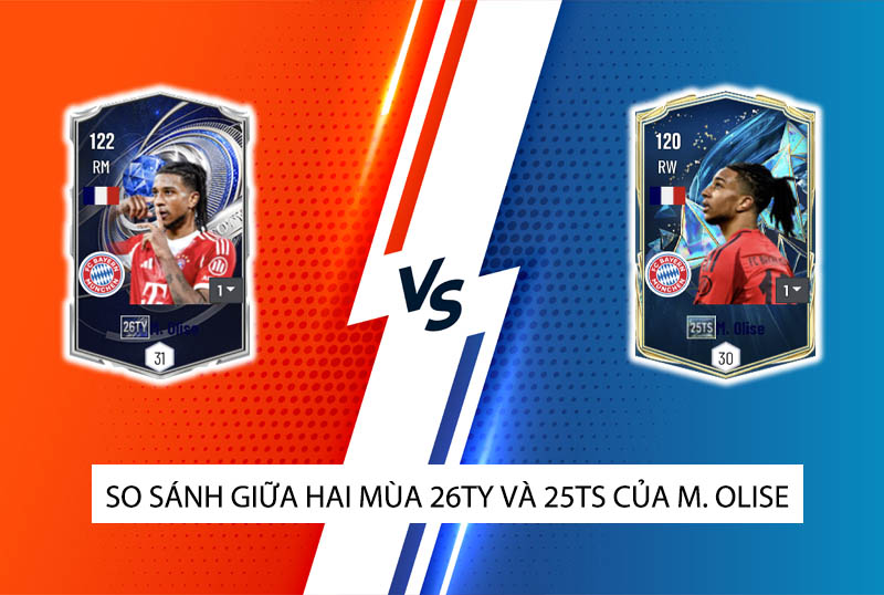 So sánh hai mùa giải 26TY và 25TS của M. Olise trong FC Online
