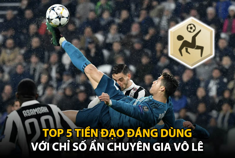 Top 5 tiền đạo có 
