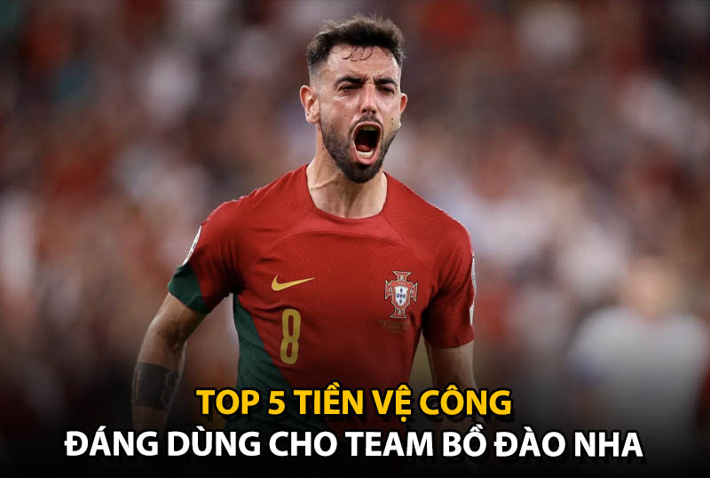 Top 5 tiền vệ công đáng dùng cho team color ĐT Bồ Đào Nha