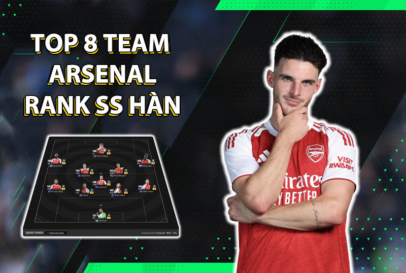 Tham khảo 8 đội hình rank Hàn cao nhất team color Arsenal