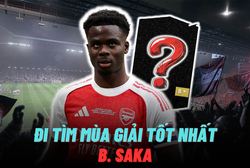 Đi tìm mùa giải tốt nhất của Bukayo Saka trong FC Online
