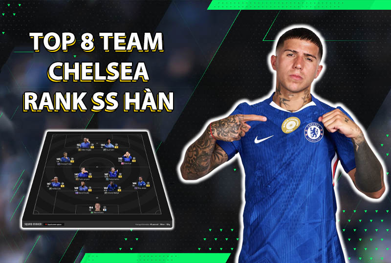 Tham khảo 8 đội hình rank Hàn cao nhất team color Chelsea
