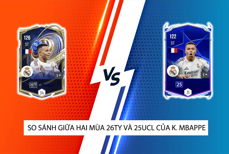So sánh hai mùa giải 26TY và 25UCL của K. Mbappe trong FC Online