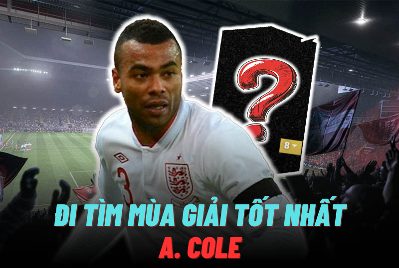 Đi tìm mùa giải tốt nhất của Ashley Cole trong FC Online