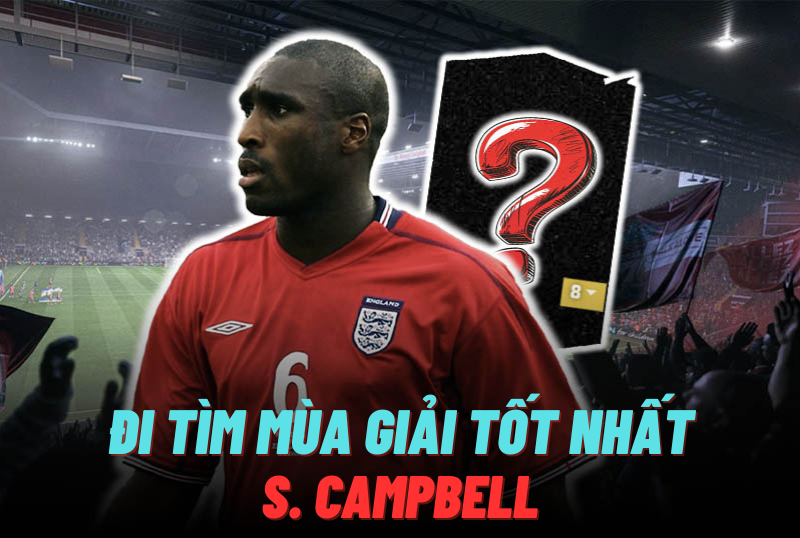 Đi tìm mùa giải tốt nhất của S. Campbell trong FC Online