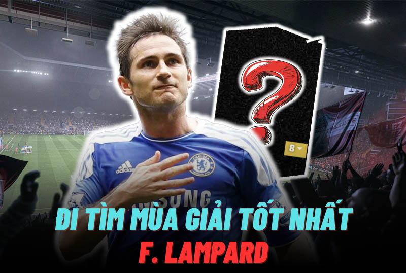 Đi tìm mùa giải tốt nhất của F. Lampard trong FC Online